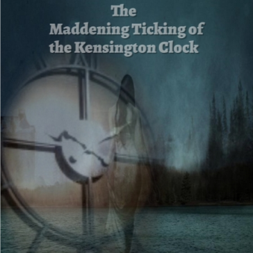 The Maddening Ticking of the Kensington Clock