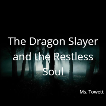 The Dragon Slayer and the Restless Soul