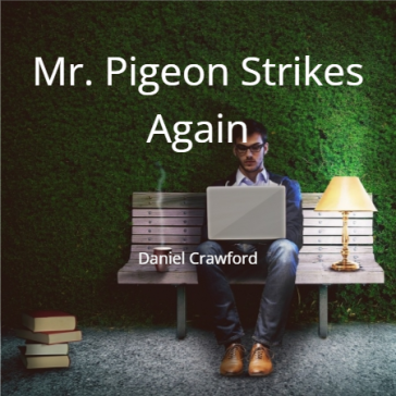 Mr. Pigeon Strikes Again