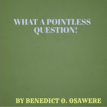 WHAT A POINTLESS QUESTION!