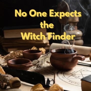 No One Expects the Witch Finder