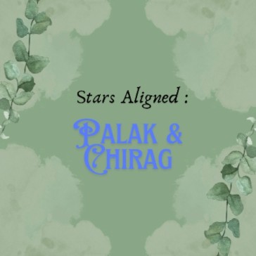 Stars Aligned : Palak & Chirag