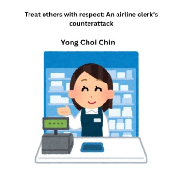 Treat others with respect: An airline clerk's counterattack