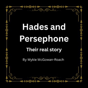 Hades and Persephone: Their Real Story