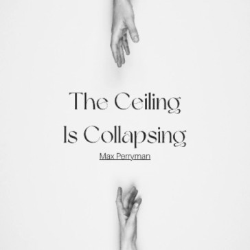 The Ceiling Is Collapsing