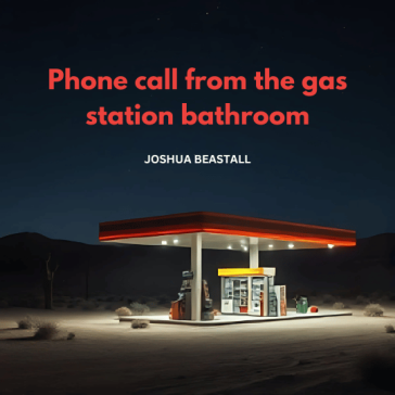 Phone call from the gas station bathroom