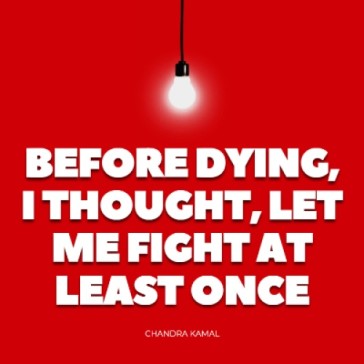 Before dying, I thought, let me fight at least once