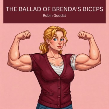 The Ballad of Brenda's Biceps