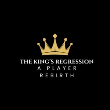 The King?s Regression: A Player?s Rebirth